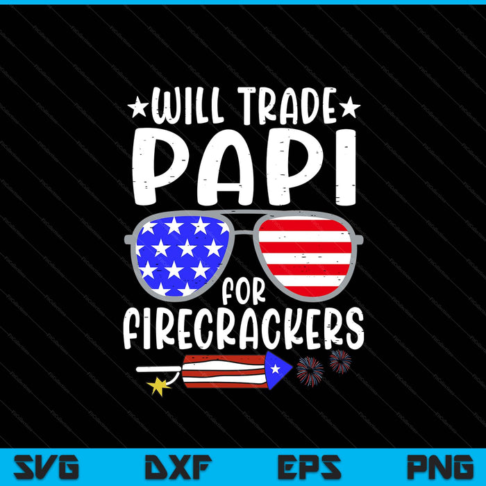 Will Trade Mom For Firecrackers Funny 4th Of July SVG PNG Digital Printable Files