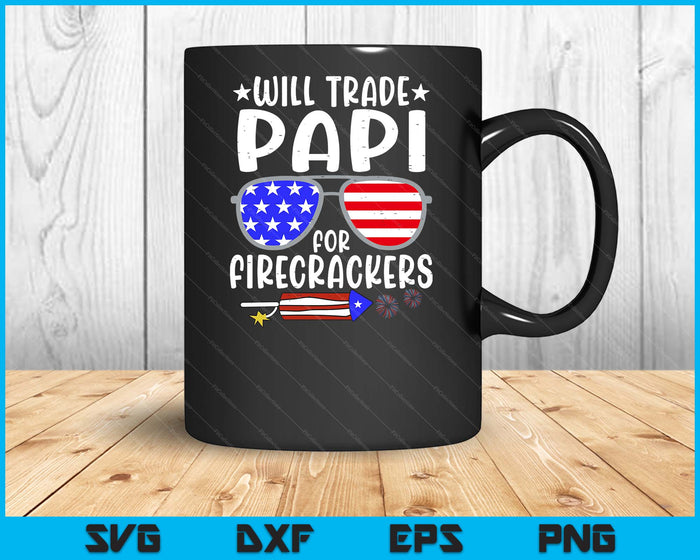 Will Trade Mom For Firecrackers Funny 4th Of July SVG PNG Digital Printable Files
