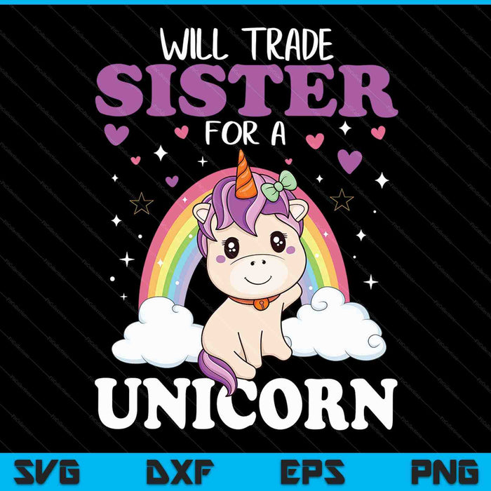 Will trade sister for a unicorn SVG cut file