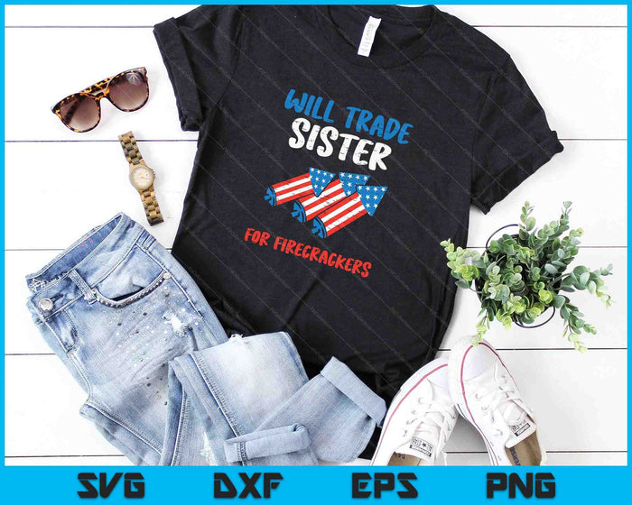 Will Trade Sister For Firecrackers SVG PNG Cutting Printable Files
