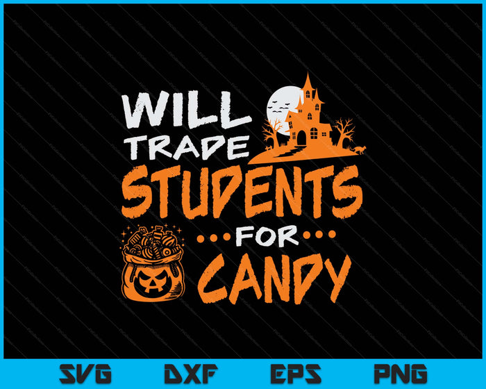 Will Trade Students For Candy Halloween Costume Teacher SVG PNG Digital Printable Files