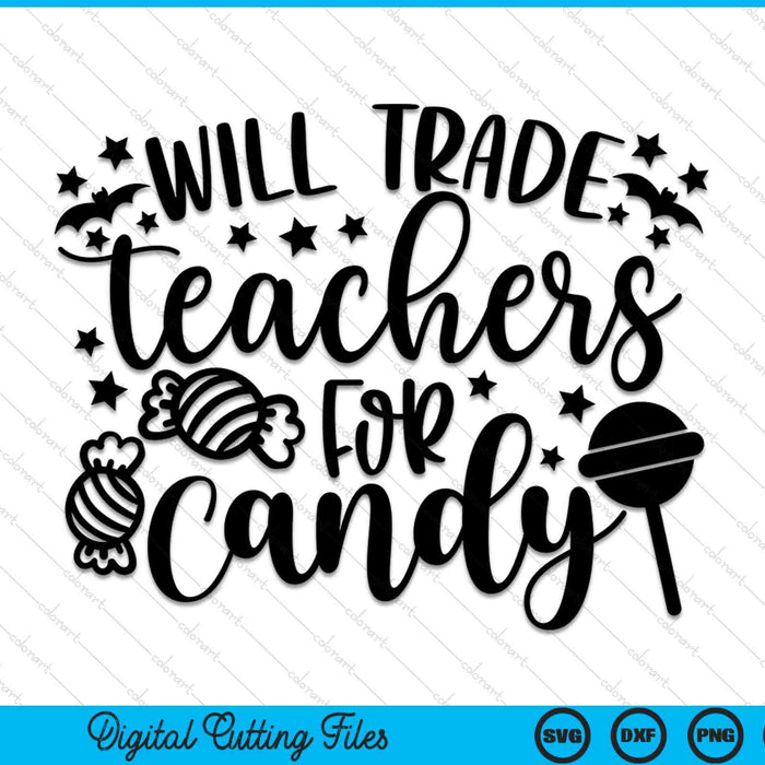 Will Trade Teachers For Candy Funny Kids Halloween SVG PNG Digital Cutting Files