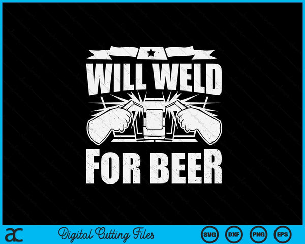 Will weld for beer for welder ironworker SVG cut file