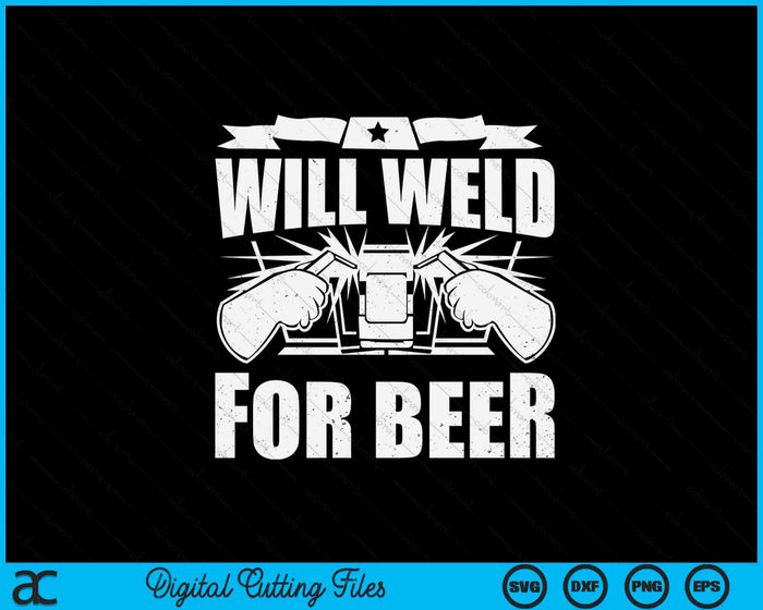 Will Weld For Beer For Welder Ironworker SVG PNG Digital Printable Files