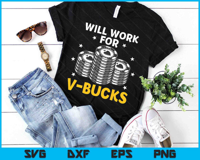 Will Work For Bucks V Gaming Gifts For RPG Gamers SVG PNG Digital Printable Files