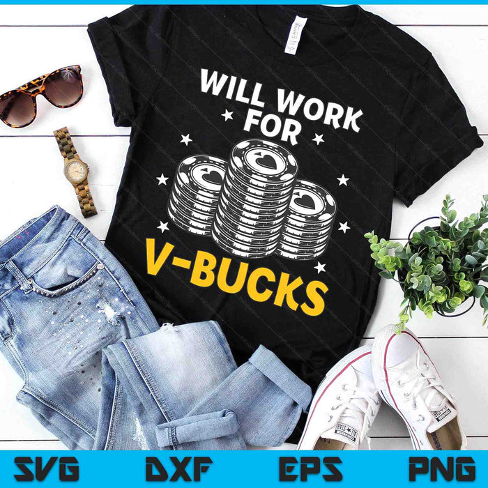 Will Work For Bucks V Gaming Gifts For RPG Gamers SVG PNG Digital Printable Files