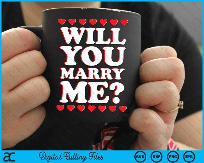 Will You Marry Me Valentine's Day SVG PNG Digital Cutting Files