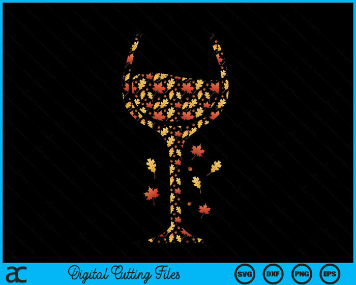 Wine Glass Maple Leaves Fall Autumn Thanksgiving SVG PNG Digital Printable Files