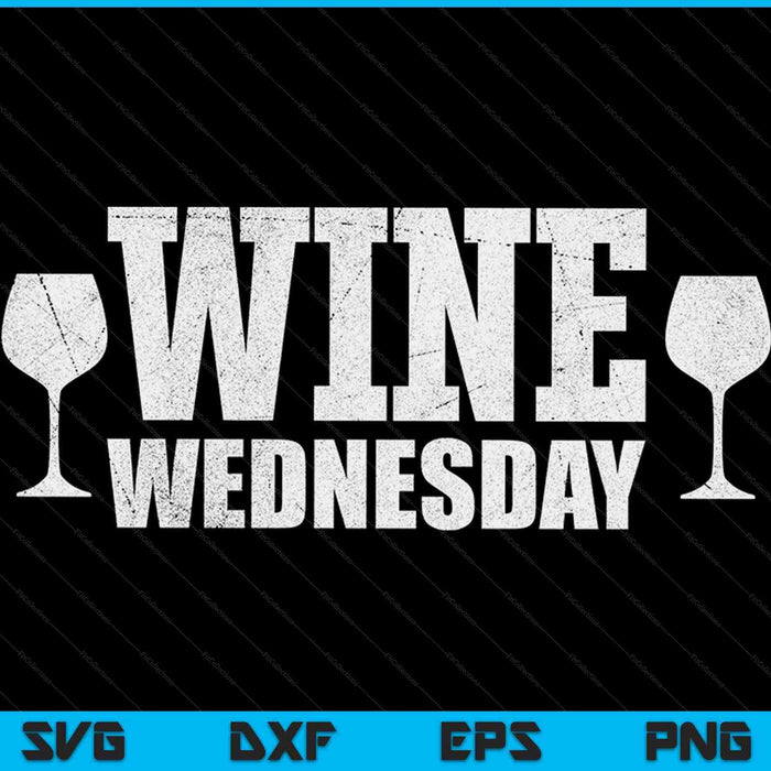 Wine Wednesday parents day friends drinking alcohol SVG cut file