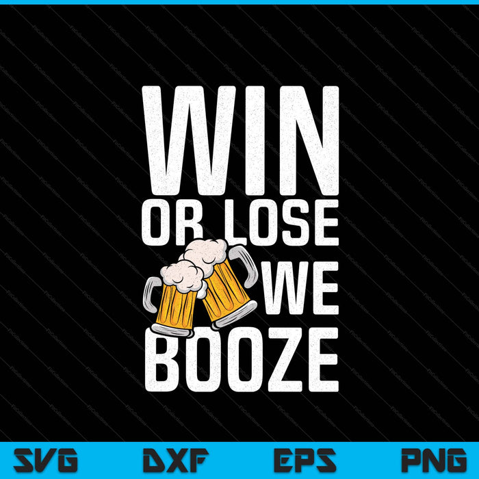 Win or lose we booze team SVG cut file