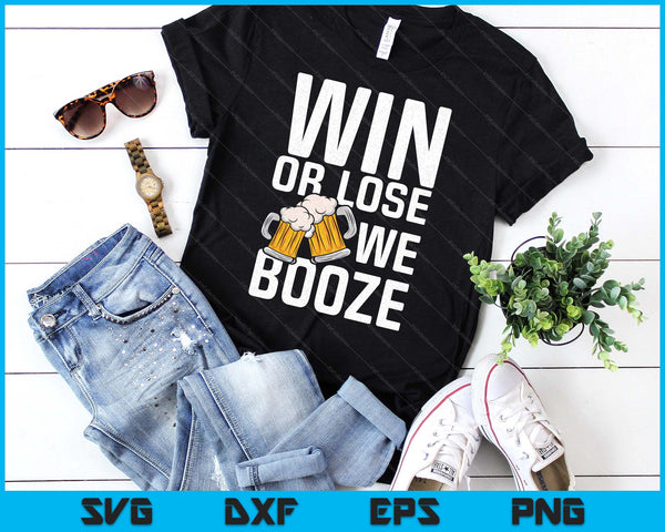 Win or Lose We Booze Team SVG PNG Digital Printable Files