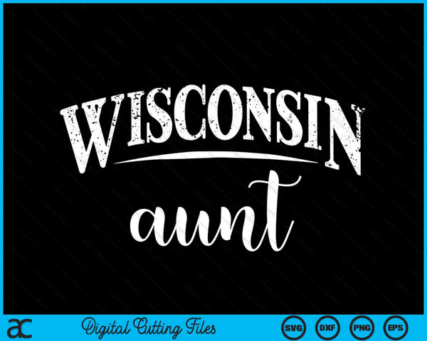 Wisconsin aunt in stylish art SVG cut file