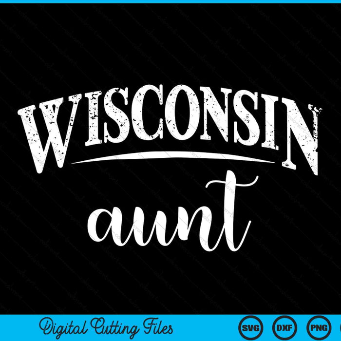 Wisconsin aunt in stylish art SVG PNG cut file for Cricut