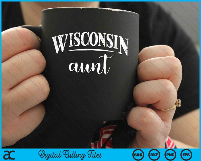Wisconsin Aunt In Stylish Art SVG PNG Digital Cutting Files