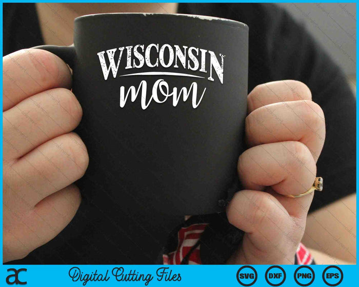 Wisconsin Mom In Stylish Art SVG PNG Digital Cutting Files