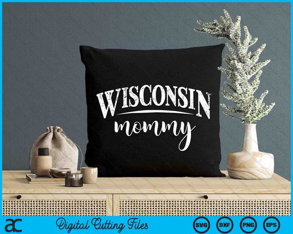 Wisconsin Mommy In Stylish Art SVG PNG Digital Cutting Files