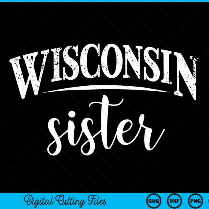 Wisconsin Sister In Stylish Art SVG PNG Digital Cutting Files