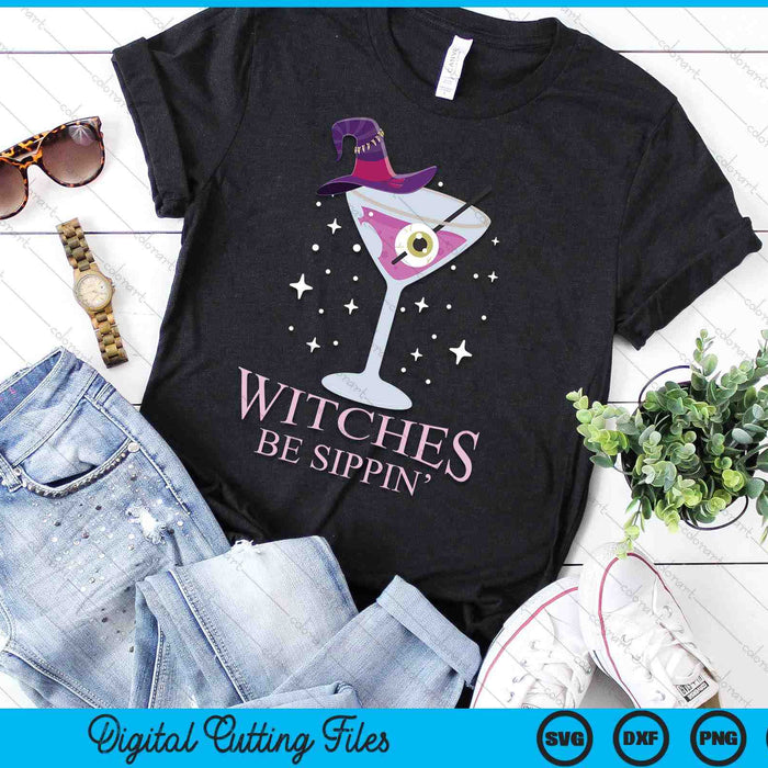 Witches Be Sippin Halloween Drinking SVG PNG Digital Cutting File