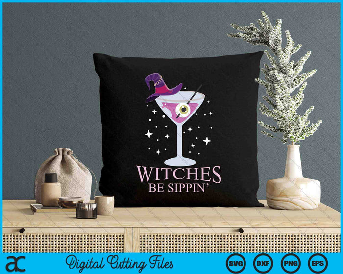 Witches Be Sippin Halloween Drinking SVG PNG Digital Cutting File