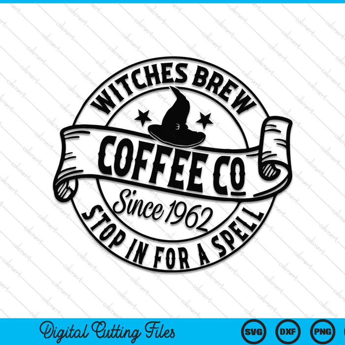 Witches brew coffee co stop in for a spell Halloween SVG cut file