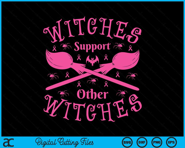 Witches support other witches witch breast cancer Halloween SVG cut file