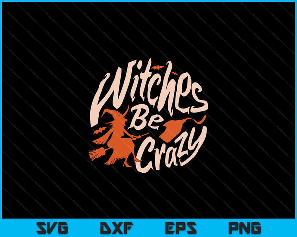Las brujas se vuelven locas Fanático de Halloween Divertido Halloween SVG PNG Cortar archivos imprimibles