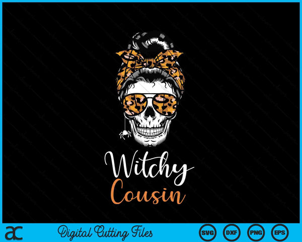 Witchy cousin Halloween spooky SVG cut file