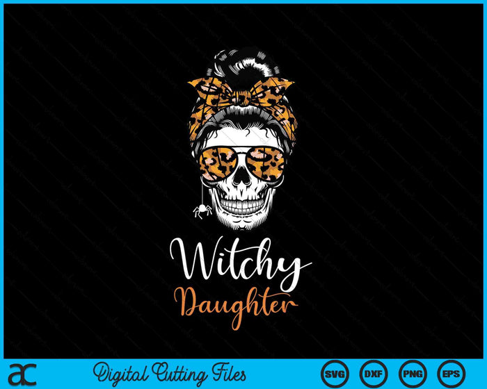 Witchy Daughter Halloween Spooky SVG PNG Digital Cutting File