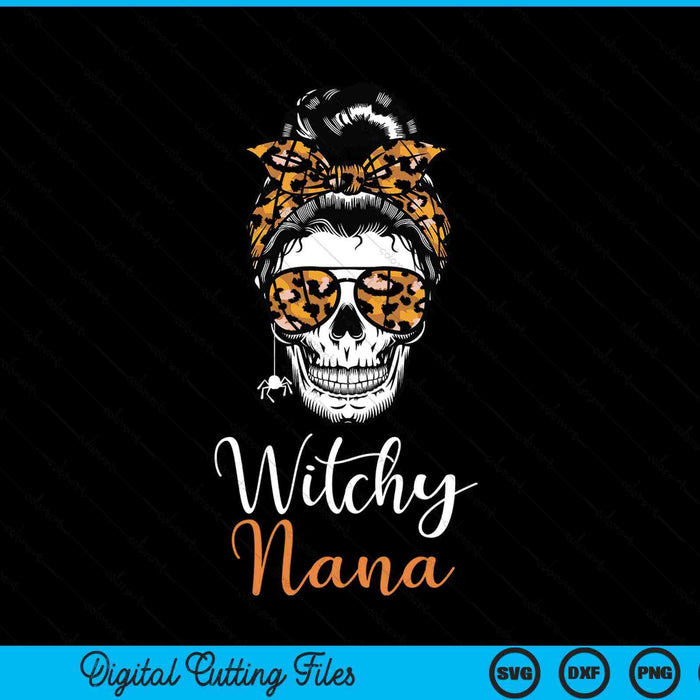 Witchy nana Halloween spooky SVG cut file