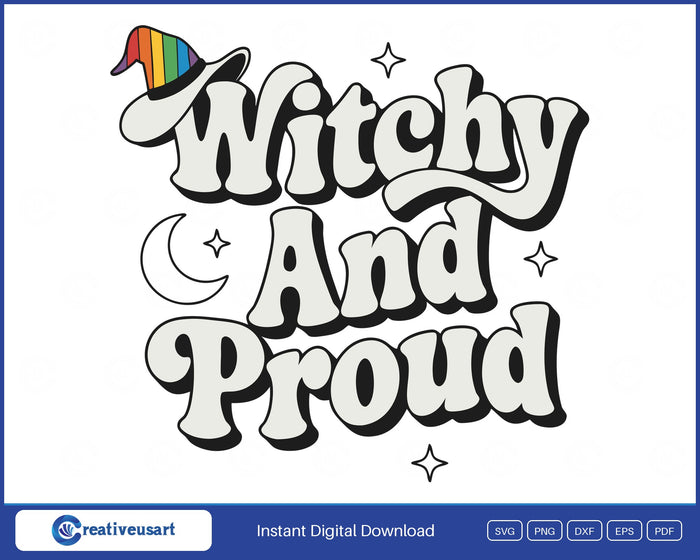 Witchy And Proud in cream retro letters with a rainbow striped witch hat and a crescent moon SVG design on a white background