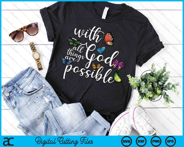 With God All Things Are Possible Religious Butterfly Art SVG PNG Digital Printable Files