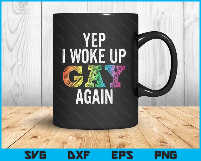 Woke Up Gay - Pride Rainbow Queer Gay Csd Party Lgbtq SVG PNG Digital Printable Files