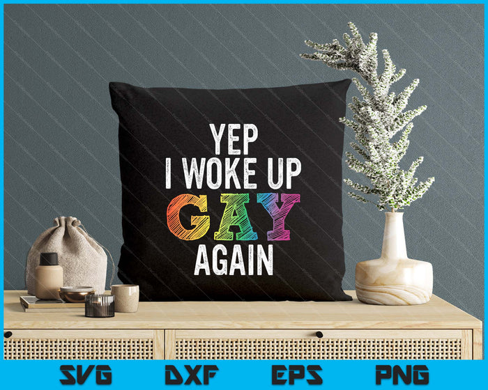 Woke Up Gay - Pride Rainbow Queer Gay Csd Party Lgbtq SVG PNG Digital Printable Files