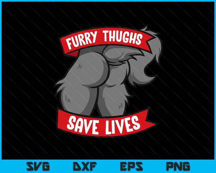 Wolf Furry Thighs Save Lives Proud Furry Pride Fandom SVG PNG Digital Printable Files