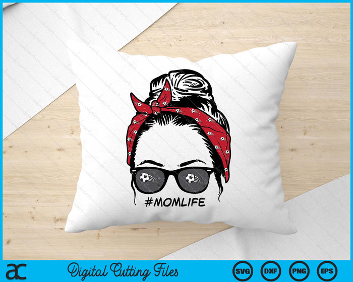 Woman Soccer Bandana Sunglasses Mom Life Mothers Day Mama SVG PNG Digital Printable Files