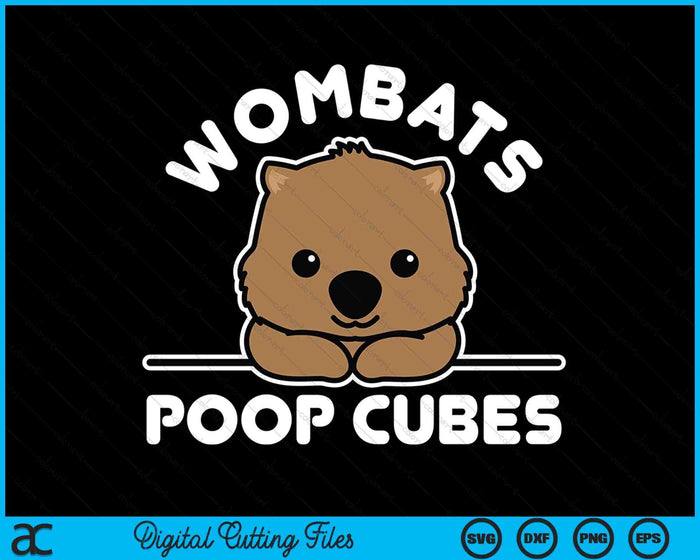 Wombats Poop Cubes Cute Kawaii Wombat Quote SVG PNG Digital Printable Files