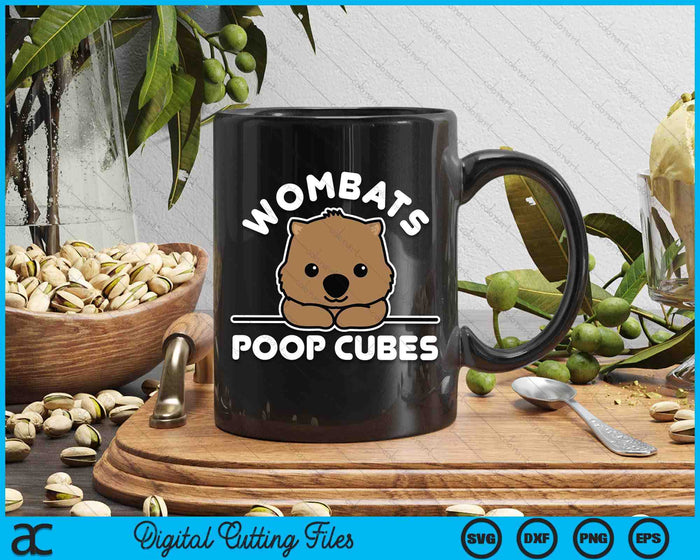 Wombats Poop Cubes Cute Kawaii Wombat Quote SVG PNG Digital Printable Files