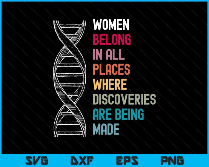 Women Belong In Science, Feminist And STEM Girl Empowerment SVG PNG Digital Printable Files