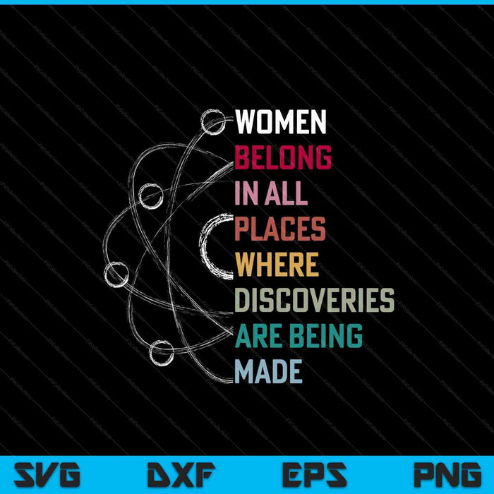 Women belong in science feminist and STEM girls empowerment SVG cut file