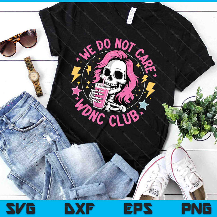Women Girls Coffee Skeleton Wdnc SVG PNG Digital Printable Files
