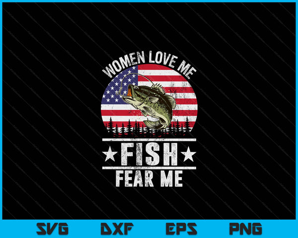 Women Love Me Fish Fear Me Men Vintage Bass Fishing SVG PNG Digital Cutting Files