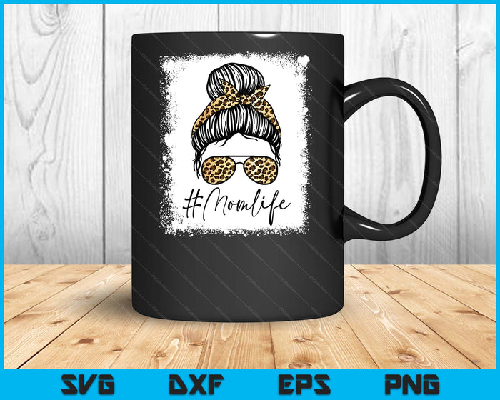 Women Mom Life Bleached Shirt Mom Life Leopard Messy Bun SVG PNG Digital Printable Files
