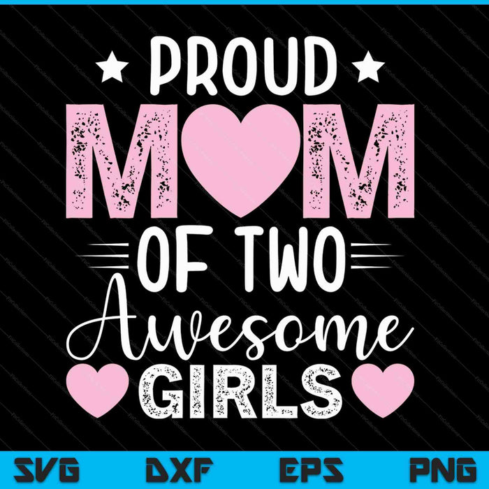 Women mom of 2 girls two daughters Mother's Day SVG cut file