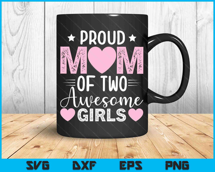 Women Mom of 2 Girls Two Daughters Mother's Day SVG PNG Digital Cutting Files