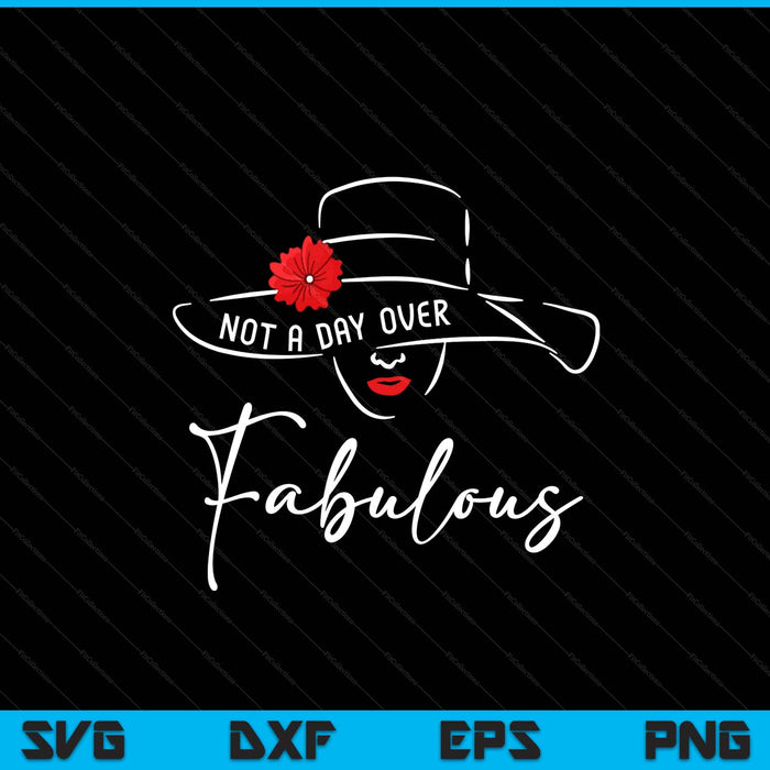 Women not a day over fabulous cute birthday SVG cut file