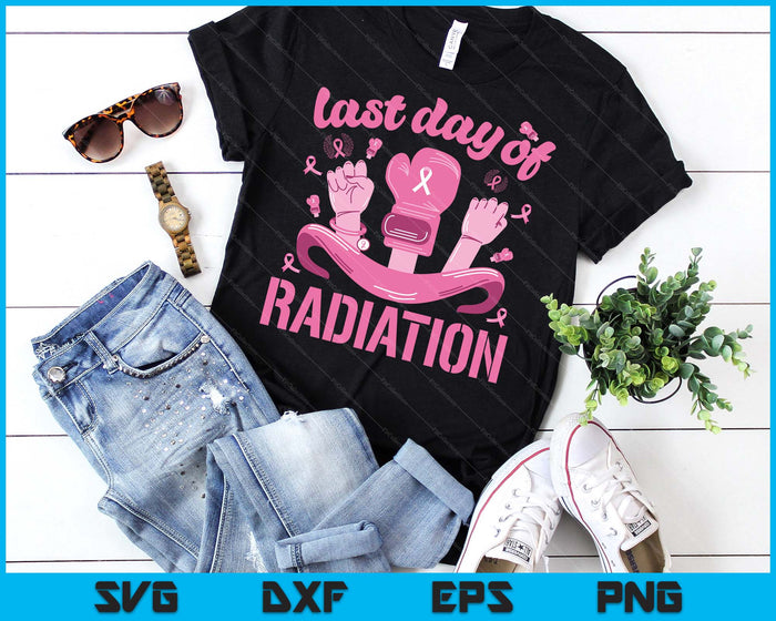 Women Strength Last Day Of Radiation Breast Cancer Survivors SVG PNG Digital Printable Files