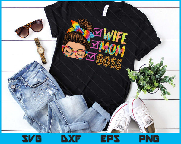 Women Wife Mom Boss Messy Bun Mother's Day SVG PNG Digital Printable Files