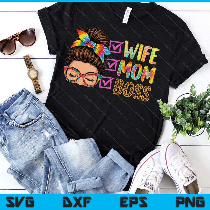 Women Wife Mom Boss Messy Bun Mother's Day SVG PNG Digital Printable Files