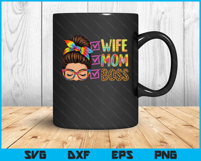 Women Wife Mom Boss Messy Bun Mother's Day SVG PNG Digital Printable Files