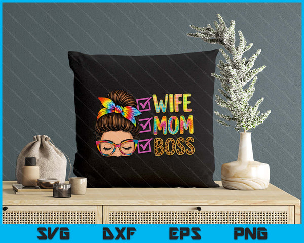 Women Wife Mom Boss Messy Bun Mother's Day SVG PNG Digital Printable Files